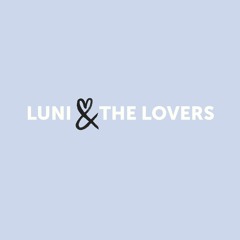 LUNI & THE LOVERS