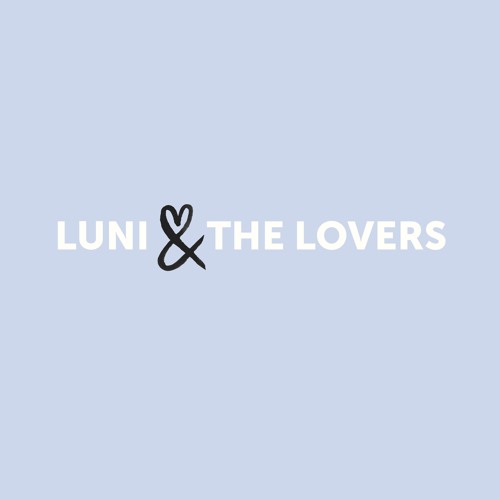 LUNI & THE LOVERS’s avatar
