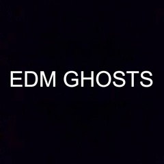 EDM Ghosts