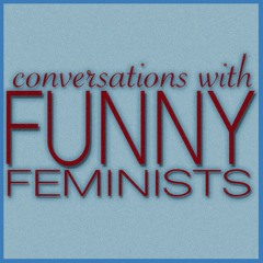 Conversations with Funny Feminists Podcast