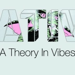 A Theory In Vibes
