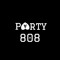 PARTY 808