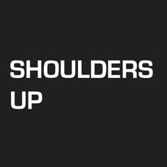 Shoulders Up