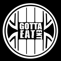 Gotta Eat Ent
