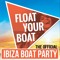 Float Your Boat Ibiza