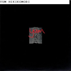 YUM HIKIKOMORI