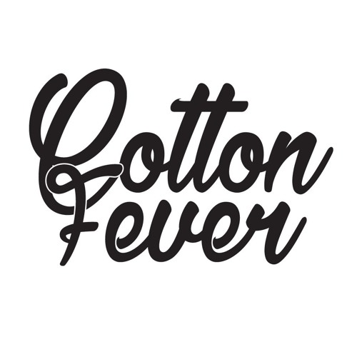 Stream Cotton Fever music Listen to songs, albums, playlists for free