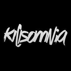 KILLSOMNIA