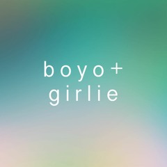 BOYO + GIRLIE