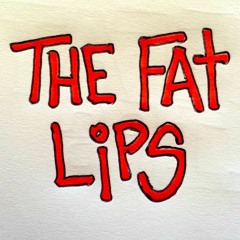 The Fat Lips