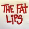 The Fat Lips