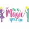 Bethemagicyouare