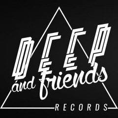 Deep and Friends Records