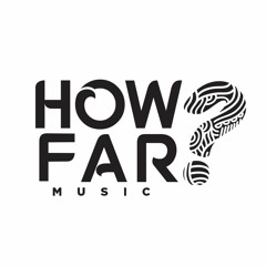 How Far Music