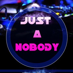 JustaNobody
