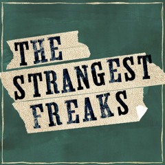The Strangest Freaks