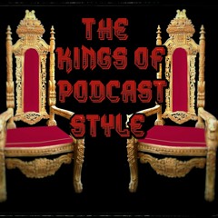The Kings of Podcast Style