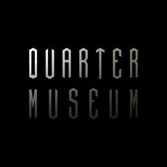 Quarter Museum