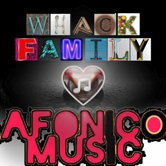 Whack Family ♡ Afonico Music