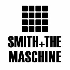Smith & The Maschine