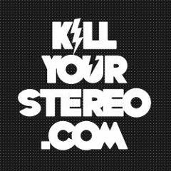 killyourstereo.com