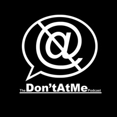 The Don't@Me Podcast
