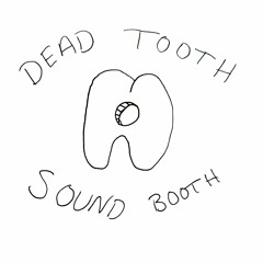 Dead Tooth Sound Booth