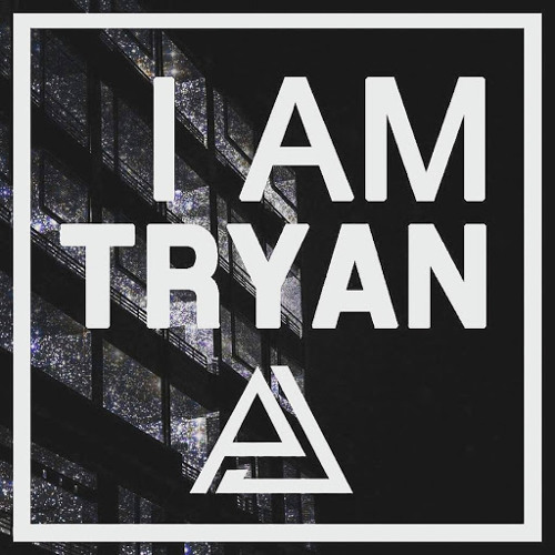 Stream TRYAN music music | Listen to songs, albums, playlists for free