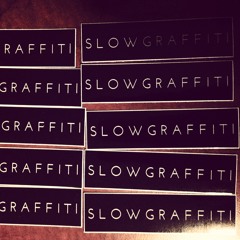 SLOW GRAFFITI MIXES