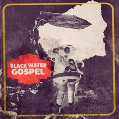 Black Water Gospel