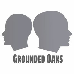 Grounded Oaks