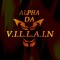 ALPHA Da Villain
