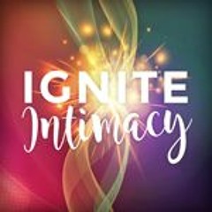 Ignite Intimacy Podcast