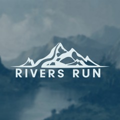 Rivers Run