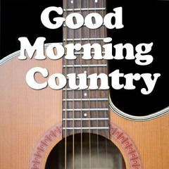 Good Morning Country