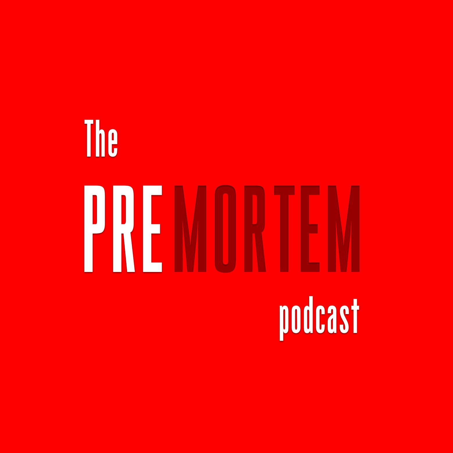 The Premortem Podcast