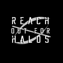 Reach Out For Halos