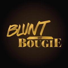 Blunt or Bougie