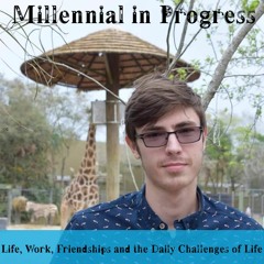 Millennial in Progress