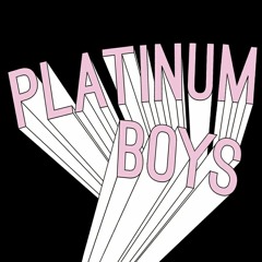 PLATINUM BOYS
