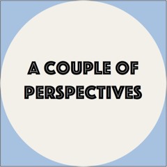 A Couple of Perspectives