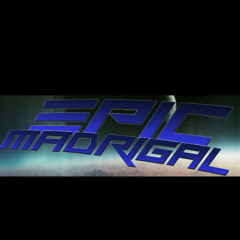 ItzEpic MADRIGAL