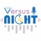 Versus Night