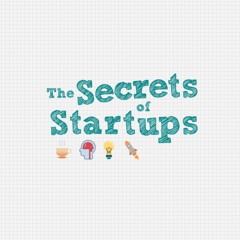 The Secrets of Startups
