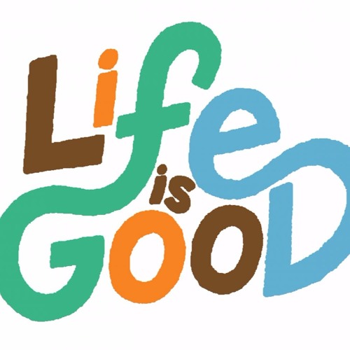Life is Good Podcast’s avatar