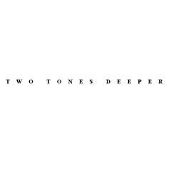 Two Tones Deeper