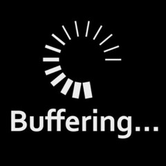 BUFFERING...