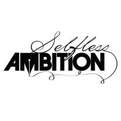 Selfless Ambition