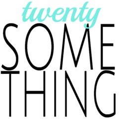 Twenty Something Podcast