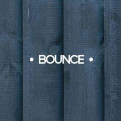• BOUNCE •